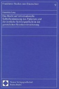 Abbildung von: Das Recht auf informationelle Selbstbestimmung des Patienten und die ärztliche Schweigepflicht in der gesetzlichen Krankenversicherung - Nomos
