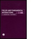 Cover: Fields and Fundamental Interactions - Taylor & Francis