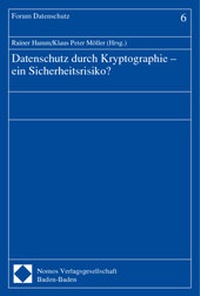 Abbildung von: Datenschutz durch Kryptographie - ein Sicherheitsrisiko? - Nomos