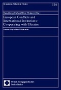 Cover: European Conflicts and International Institutions: Cooperating with Ukraine - Nomos