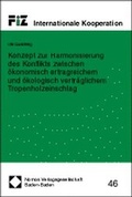 Cover: Konzept zur Harmonisierung des Konflikts zwischen &ouml;konomisch ertragreichem und &ouml;kologisch vertr&auml;glichem Tropenholzeinschlag - Nomos