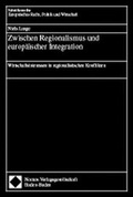 Cover: Zwischen Regionalismus und europ&auml;ischer Integration - Nomos