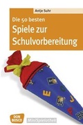 Cover: Die 50 besten Spiele zur Schulvorbereitung - Don Bosco Medien