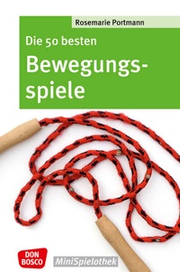 Abbildung von: Die 50 besten Bewegungsspiele - Don Bosco Medien