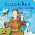 Cover: Franziskus und die Farben der Lerche. Franz von Assisi. Mini-Bilderbuch. - Don Bosco Medien