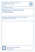 Cover: F&ouml;deralismus zwischen Konsens und Konkurrenz - Nomos