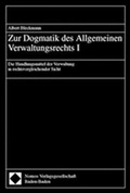 Cover: Zur Dogmatik des Allgemeinen Verwaltungsrechts I - Nomos