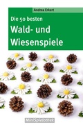 Cover: Die 50 besten Wald- und Wiesenspiele - Don Bosco Medien