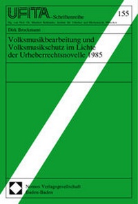 Enlarge image Cover: Volksmusikbearbeitung und Volksmusikschutz im Lichte der Urheberrechtsnovelle 1985 - Nomos