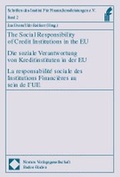 Cover: The Social Responsibility of Credit Institutions in the EU - Die soziale Verantwortung von Kreditinstituten in der EU - La responsabilit&eacute; sociale des Institutions Financi&egrave;res au sein de l'UE - Nomos