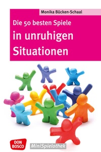 Abbildung von: Die 50 besten Spiele in unruhigen Situationen - Don Bosco Medien