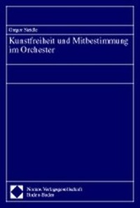 Abbildung von: Kunstfreiheit und Mitbestimmung im Orchester - Nomos