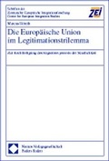 Cover: Die Europ&auml;ische Union im Legitimationstrilemma - Nomos