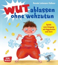 Abbildung von: Wut ablassen ohne wehzutun - Don Bosco Medien