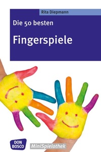 Abbildung von: Die 50 besten Fingerspiele - Don Bosco Medien