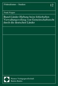 Cover: Bund-L&auml;nder-Haftung beim fehlerhaften Verwaltungsvollzug von Gemeinschaftsrecht durch die deutschen L&auml;nder - Nomos