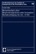 Cover: Bestandsschutz alten Bergwerkseigentums unter besonderer Ber&uuml;cksichtigung des Art. 14 GG - Nomos