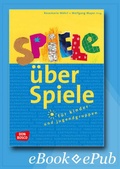 Cover: Spiele &uuml;ber Spiele f&uuml;r Kinder- und Jugendgruppen - eBook - Don Bosco Medien