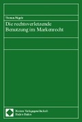 Cover: Die rechtsverletzende Benutzung im Markenrecht - Nomos