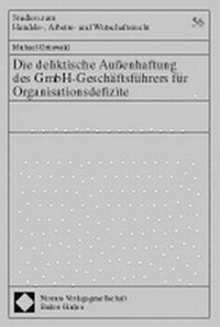 Abbildung von: Die deliktische Außenhaftung des GmbH-Geschäftsführers für Organisationsdefizite - Nomos
