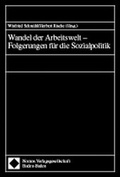 Cover: Wandel der Arbeitswelt - Folgerungen f&uuml;r die Sozialpolitik - Nomos