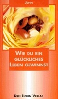 Cover: Wie du ein gl&uuml;ckliches Leben gewinnst - Drei Eichen