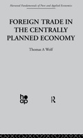 Cover: Foreign Trade in the Centrally Planned Economy - Taylor & Francis