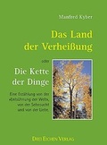 Cover: Das Land der Verheissung - oder - Die Kette der Dinge - Drei Eichen