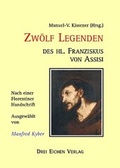 Cover: Zw&ouml;lf Legenden des heiligen Franziskus von Assisi - Drei Eichen