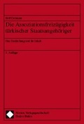 Cover: Die Assoziationsfreiz&uuml;gigkeit t&uuml;rkischer Staatsangeh&ouml;riger - Nomos