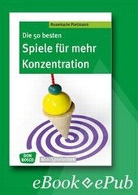 Abbildung von: Die 50 besten Spiele für mehr Konzentration - eBook - Don Bosco Medien