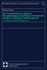 Bild: Zur Vereinbarkeit der jüngeren Deregulierungsgesetzgebung im Umweltrecht mit dem Verfassungs- und Europarecht - am Beispiel des Planfeststellungsrechts - - Nomos