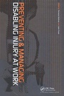 Cover: Preventing and Managing Disabling Injury at Work - CRC Press