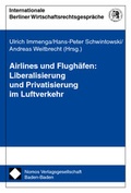 Cover: Airlines und Flugh&auml;fen: Liberalisierung und Privatisierung im Luftverkehr - Nomos