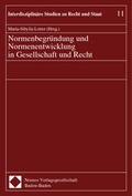 Cover: Normenbegr&uuml;ndung und Normenentwicklung in Gesellschaft und Recht - Nomos