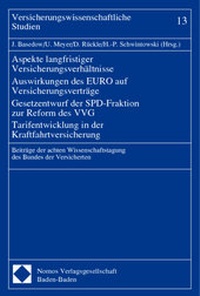 Abbildung von: Aspekte langfristiger Versicherungsverhältnisse - Auswirkungen des EURO auf Versicherungsverträge - Gesetzentwurf der SPD-Fraktion zur Reform des VVG - Tarifentwicklung in der Kraftfahrtversicherung - Nomos