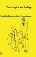 Cover: The Conspiracy of Feelings and The Little Theatre of the Green Goose - Routledge