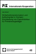 Cover: Wirtschaftstransformation und Au&szlig;enhandel in Vietnam: Erschlie&szlig;ung von Exportm&auml;rkten f&uuml;r Prim&auml;renergietr&auml;ger - Nomos