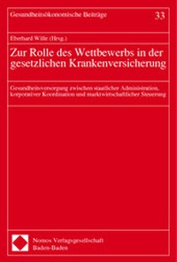 Abbildung von: Zur Rolle des Wettbewerbs in der gesetzlichen Krankenversicherung - Nomos