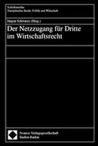 Abbildung von: Der Netzzugang für Dritte im Wirtschaftsrecht - Nomos