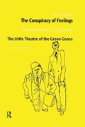 Cover: The Conspiracy of Feelings and The Little Theatre of the Green Goose - Routledge