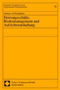 Abbildung von: Derivatgeschäfte, Risikomanagement und Aufsichtsratshaftung - Nomos