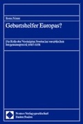 Cover: Geburtshelfer Europas? - Nomos