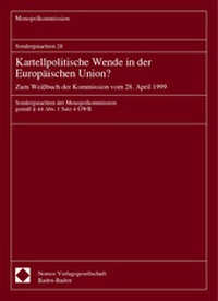 Abbildung von: Sondergutachten 28. Kartellpolitische Wende in der Europäischen Union? Zum Weißbuch der Kommission vom 28. April 1999 - Nomos