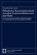 Cover: &Ouml;ffentlicher Personennahverkehr zwischen Gemeinwohlinteressen und Markt - Nomos