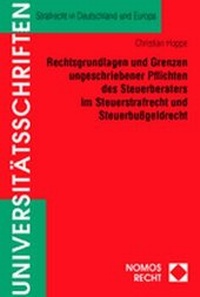 Abbildung von: Rechtsgrundlagen und Grenzen ungeschriebener Pflichten des Steuerberaters im Steuerstrafrecht und Steuerbußgeldrecht - Nomos