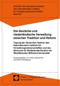Cover: Die deutsche und niederl&auml;ndische Verwaltung zwischen Tradition und Reform - Nomos