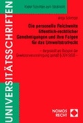 Cover: Die personelle Reichweite &ouml;ffentlich-rechtlicher Genehmigungen und ihre Folgen f&uuml;r das Umweltstrafrecht - Nomos