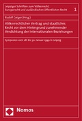 Cover: V&ouml;lkerrechtlicher Vertrag und staatliches Recht vor dem Hintergrund zunehmender Verdichtung der internationalen Beziehungen - Nomos