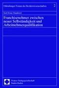 Cover: Franchisenehmer zwischen neuer Selbst&auml;ndigkeit und Arbeitnehmerqualifikation - Nomos